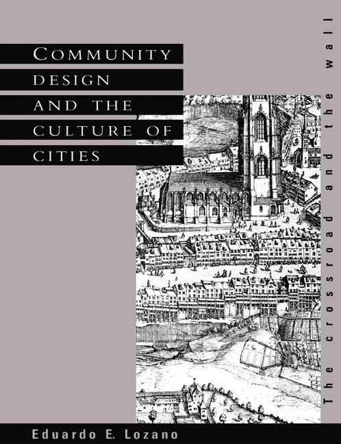 Community Design and the Culture of Cities 1