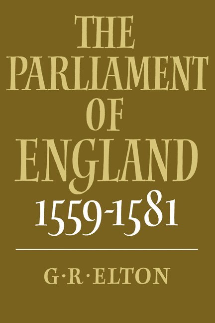The Parliament of England, 1559-1581 1