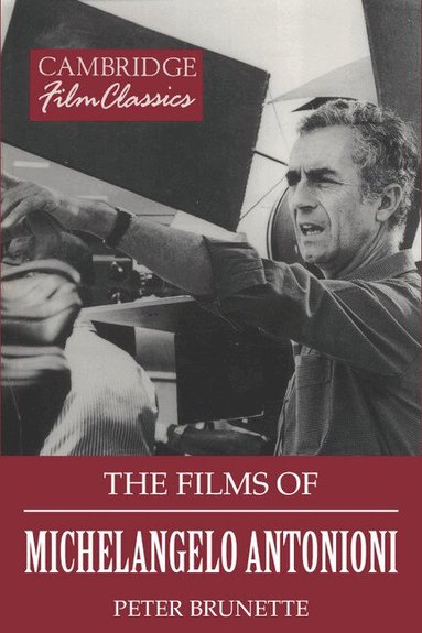 Peter Brunette - The Films of Michelangelo Antonioni, Häftad