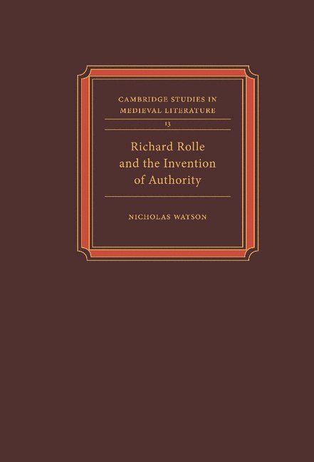 Richard Rolle and the Invention of Authority 1