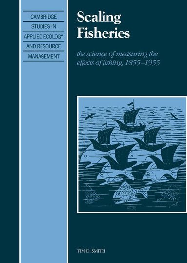 Tim D. Smith - Scaling Fisheries, Inbunden