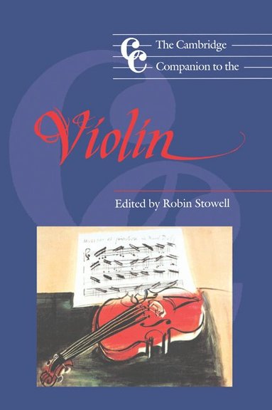 Robin Stowell - The Cambridge Companion to the Violin, Inbunden