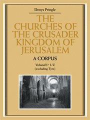 bokomslag The Churches of the Crusader Kingdom of Jerusalem: A Corpus: Volume 2, L-Z (excluding Tyre)