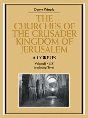 Denys Pringle - The Churches of the Crusader Kingdom of Jerusalem: A Corpus: Volume 2, L-Z (excluding Tyre), Inbunden