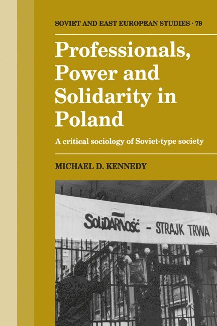 Michael D. Kennedy - Professionals, Power and Solidarity in Poland, Inbunden