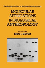 Eric J. Devor - Molecular Applications in Biological Anthropology, Inbunden