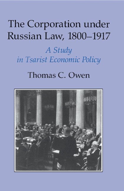 The Corporation under Russian Law, 1800-1917 1