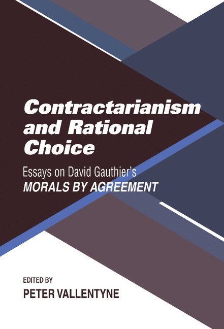Peter Vallentyne - Contractarianism and Rational Choice, Inbunden