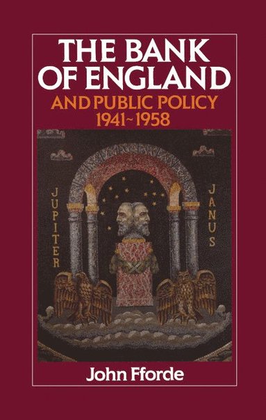 bokomslag The Bank of England and Public Policy, 1941-1958