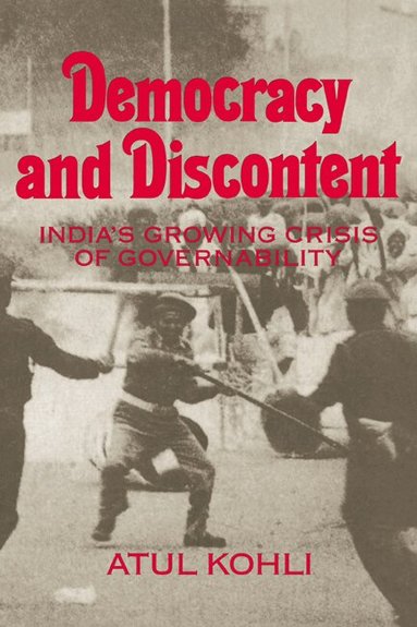 Atul Kohli - Democracy and Discontent, Inbunden