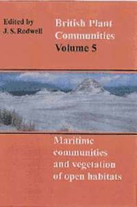 bokomslag British Plant Communities: Volume 5, Maritime Communities and Vegetation of Open Habitats