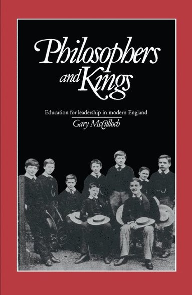 bokomslag Philosophers and Kings: Education for Leadership in Modern England