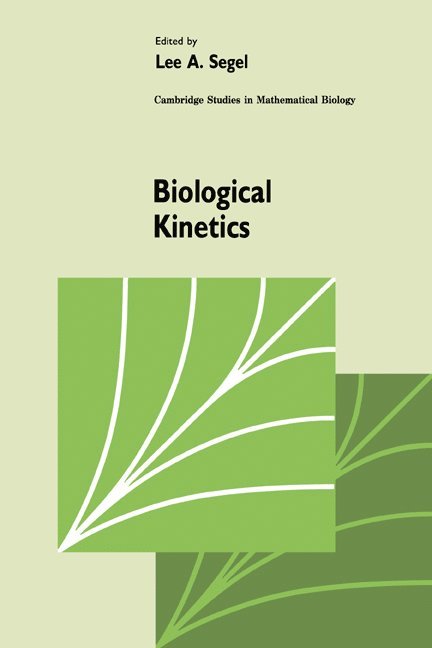 Segel, Israel) Segel, Lee A. (Weizmann Institute of Science, Lee a. Segel, Lee A. Segel, C. Cannings - Biological Kinetics, Inbunden