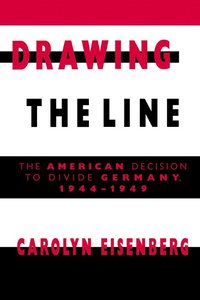 bokomslag Drawing the Line: The American Decision to Divide Germany, 1944 1949