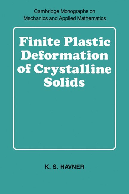 Finite Plastic Deformation of Crystalline Solids 1