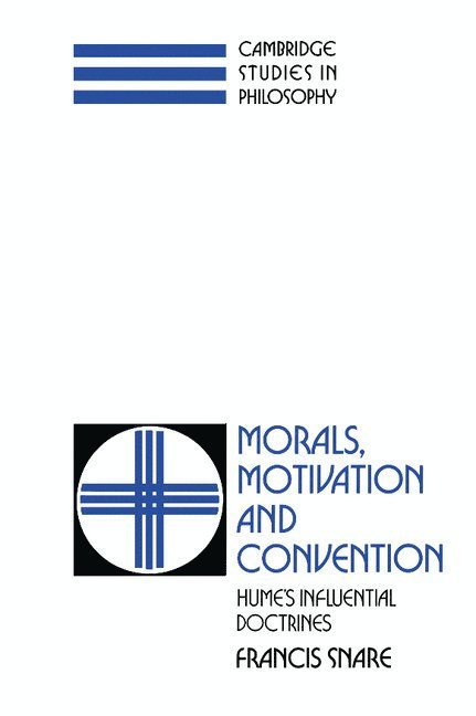 Francis Snare, Francis (University of Sydney) Snare, Ernest Sosa, Jonathan Dancy - Morals, Motivation, and Convention, Inbunden