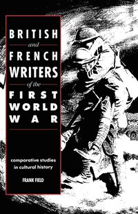 bokomslag British and French Writers of the First World War