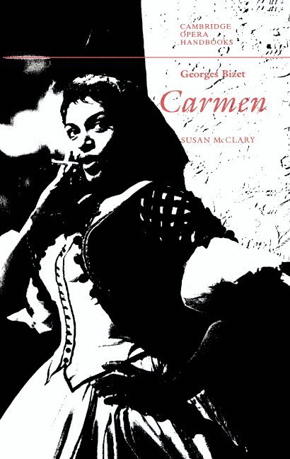 Susan McClary - Georges Bizet: Carmen, Inbunden