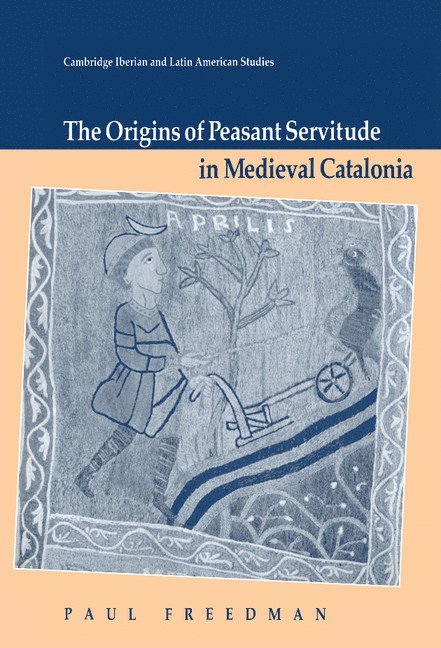 The Origins of Peasant Servitude in Medieval Catalonia 1