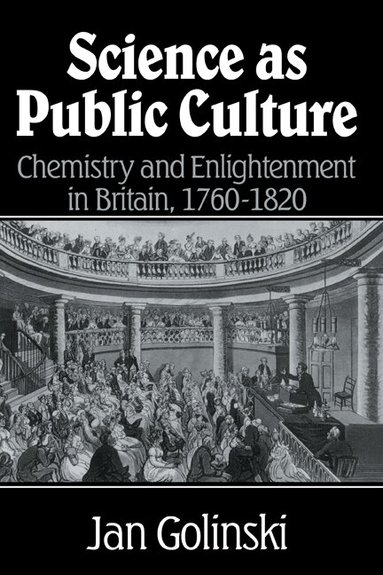 Jan Golinski - Science as Public Culture, Inbunden