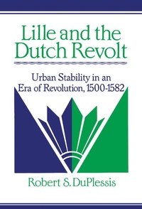 bokomslag Lille and the Dutch Revolt