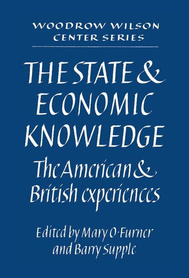 Mary O. Furner, Barry Supple - The State and Economic Knowledge, Inbunden