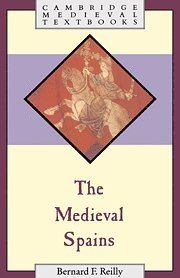 Bernard F. Reilly, Pennsylvania) Reilly, Bernard F. (Villanova University, Reilly Bernard F. - Medieval Spains, Inbunden
