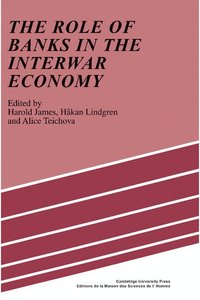 bokomslag The Role of Banks in the Interwar Economy