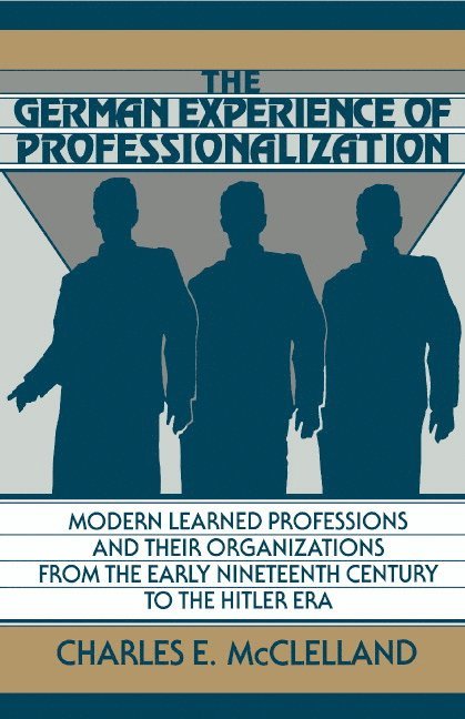 The German Experience of Professionalization 1