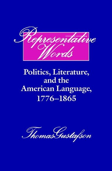 Thomas Gustafson, Albert Gelpi, Ross Posnock - Representative Words, Inbunden