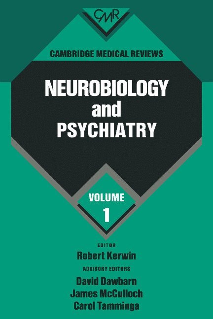 Cambridge Medical Reviews: Neurobiology and Psychiatry: Volume 1 1