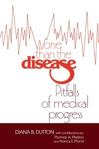 bokomslag Worse Than the Disease