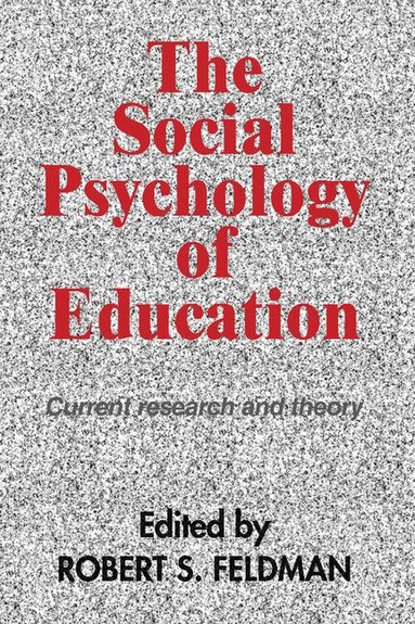 Feldman, Robert S. Feldman - The Social Psychology of Education, Häftad