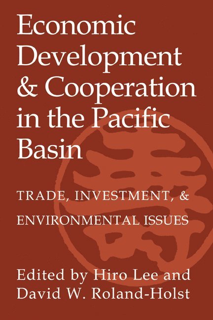 Hiro Lee, David W. Roland-Holst, Japan) Lee, Hiro (Nagoya University, California) Roland-Holst, David W. (Mills College - Economic Development and Cooperation in the Pacific Basin, Häftad