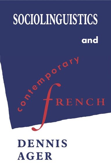 Dennis Ernest Ager - Sociolinguistics and Contemporary French, Häftad