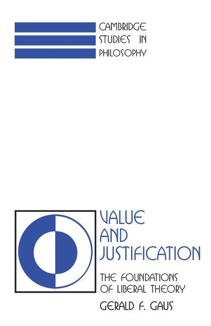 Gerald F. Gaus - Value and Justification, Häftad