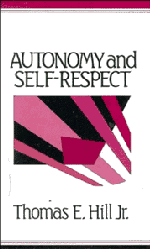 Thomas E. Hill, Jr - Autonomy and Self-Respect, Häftad
