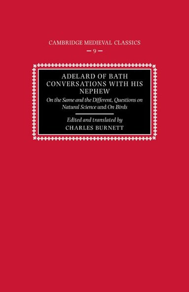 Charles Burnett - Adelard of Bath, Conversations with his Nephew, Häftad