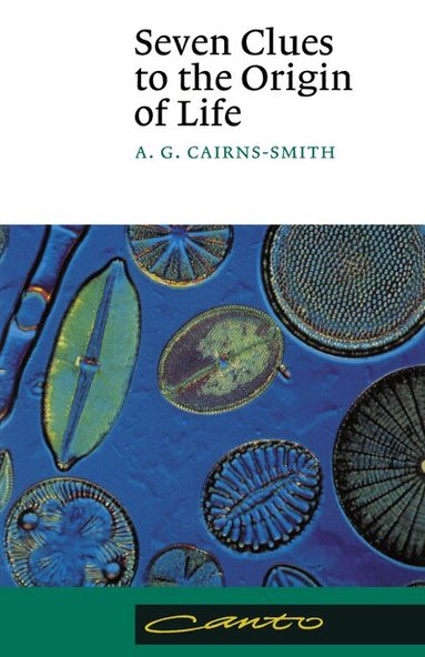 A. G. Cairns-Smith - Seven Clues to the Origin of Life, Häftad