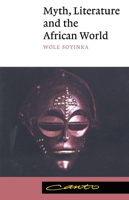 Myth, Literature and the African World 1