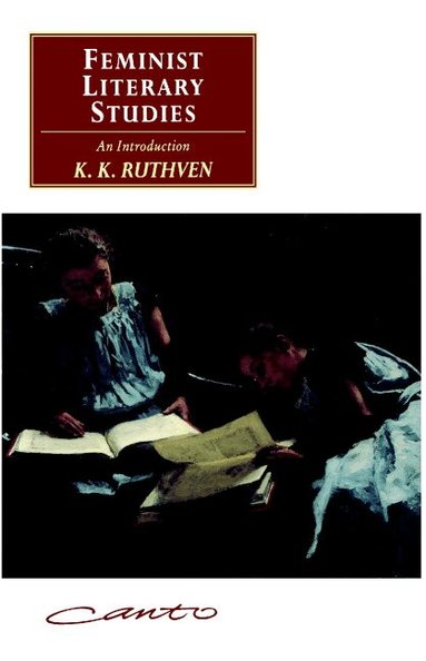 K. K. Ruthven - Feminist Literary Studies, Häftad