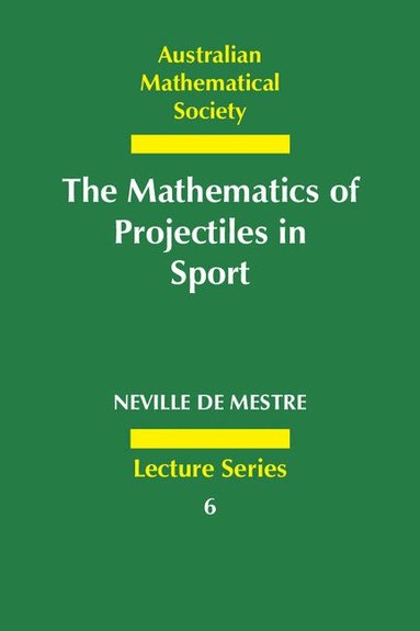 Neville de Mestre - The Mathematics of Projectiles in Sport, Häftad