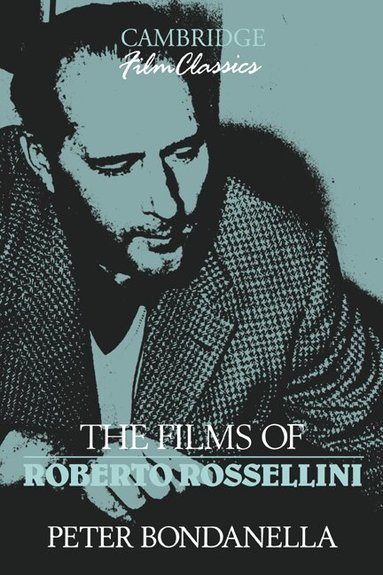 Peter Bondanella, Raymond Carney - The Films of Roberto Rossellini, Häftad