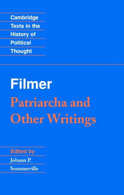 Filmer: 'Patriarcha' and Other Writings 1