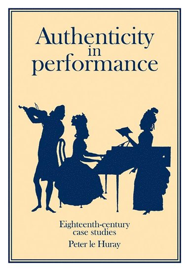 bokomslag Authenticity in Performance: Eighteenth-Century Case Studies