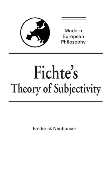 Frederick Neuhouser - Fichte's Theory of Subjectivity, Häftad