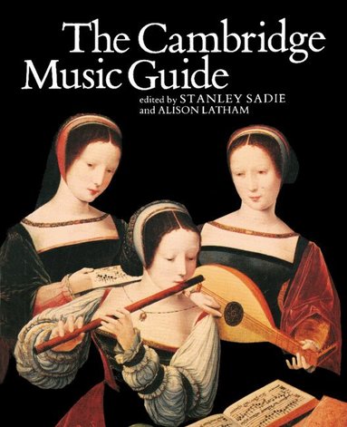 Stanley Sadie, Alison Latham - The Cambridge Music Guide, Häftad
