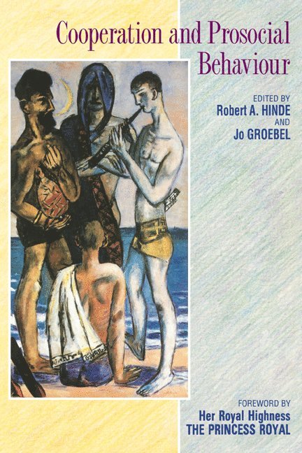 Cambridge) Hinde, Robert A. (St John's College, Germany) Groebel, Jo (Universitat Koblenz-Landau, Robert A. Hinde, Jo Groebel - Cooperation and Prosocial Behaviour, Häftad