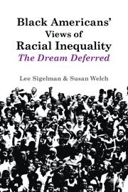 Lee Sigelman, Susan Welch - Black Americans' Views of Racial Inequality, Inbunden
