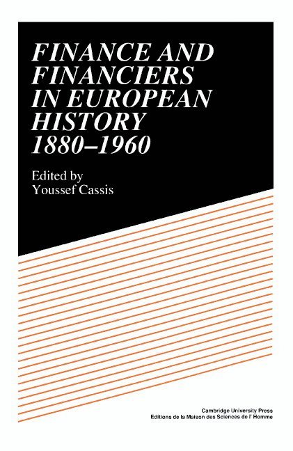 Finance and Financiers in European History 1880-1960 1